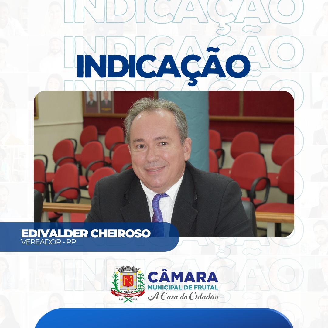 Instalação de UAI em Frutal é indicada por vereador Edivalder Cheiroso