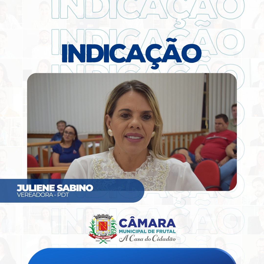 Vereadora Juliene Sabino sugere programa para beneficiar pequenas produtoras do ramo do agronegócio